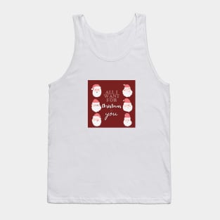 all i want for christmas is you Tank Top